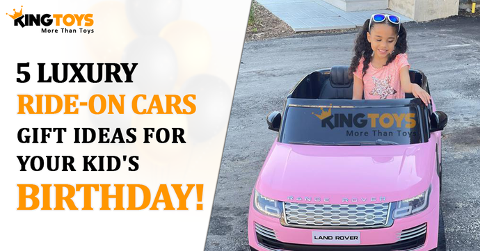 Top 5 Ride-on Cars to Gift Your Kid on Their Next Birthday